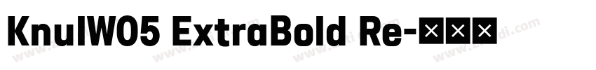 KnulW05 ExtraBold Re字体转换 KnulW05 ExtraBold Re字体转换